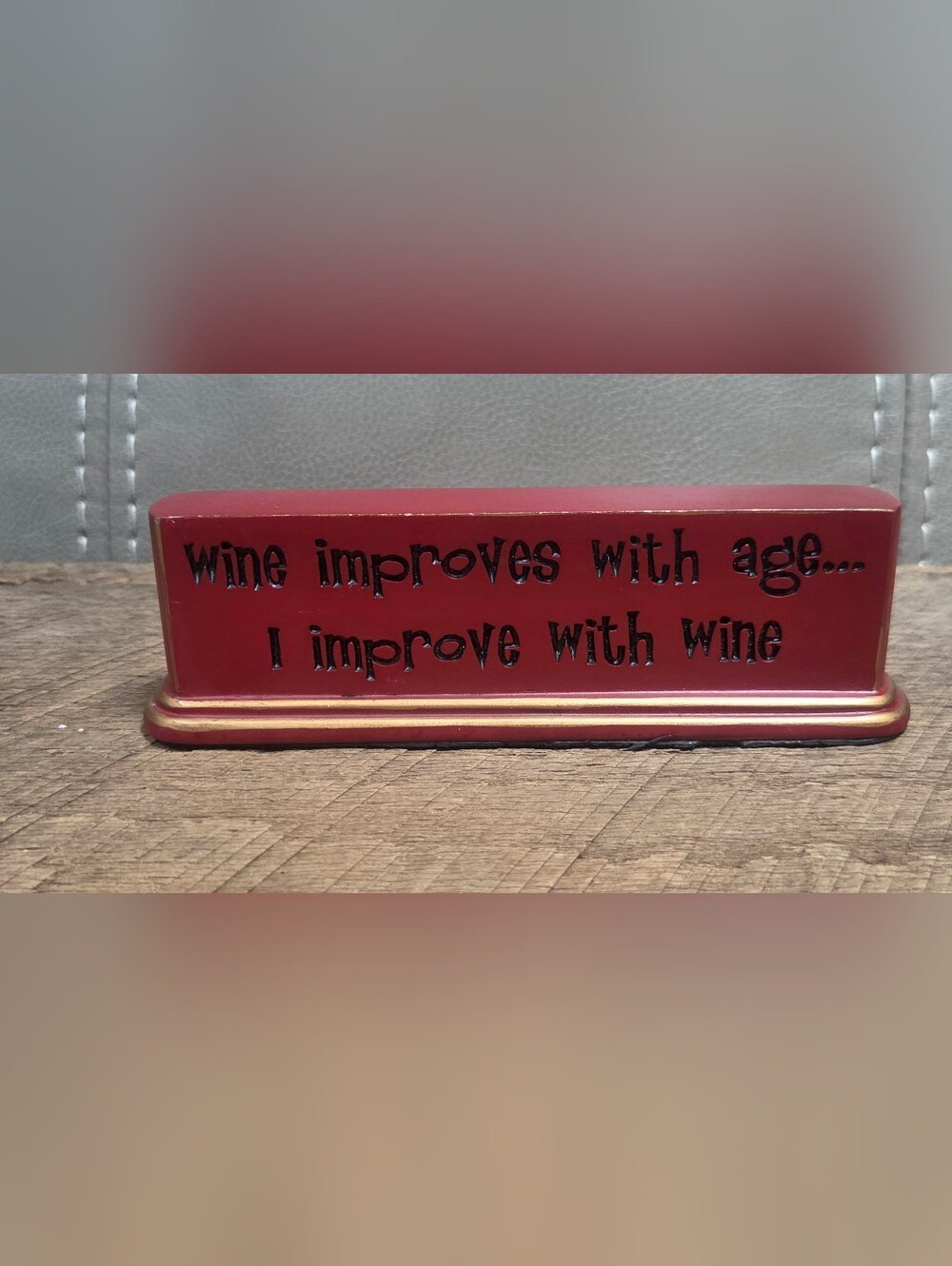 "Wine Improves With Age... I Improve With Wine" Funny Wooden Sign ~ Bin 1G